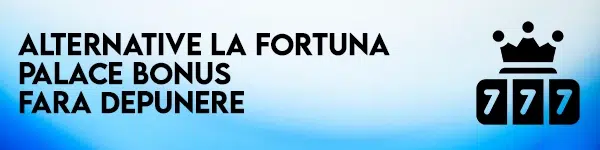 alternative la rotiri gratuite fara depunere fortuna palace