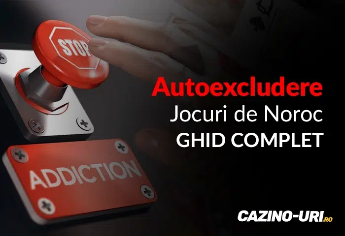 autoexcludere jocuri de noroc ghid complet