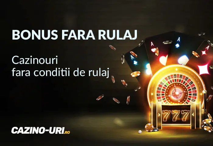 bonus fara rulaj – cazinouri fara conditii de rulaj