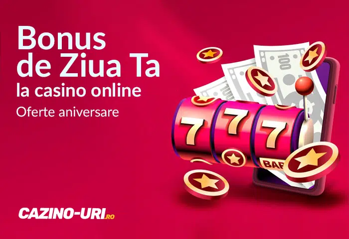 bonus de ziua ta la casino online – oferte aniversare