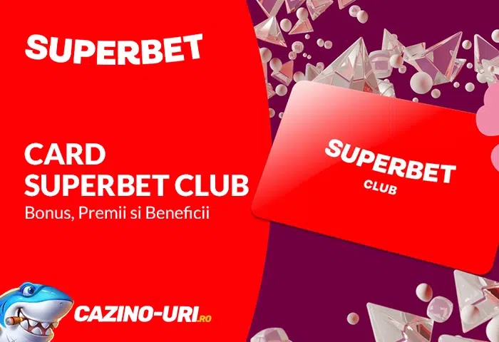 card superbet club bonus, premii si beneficii