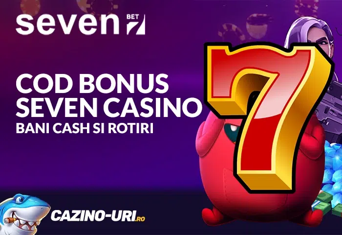 cod bonus seven casino bani cash si rotiri