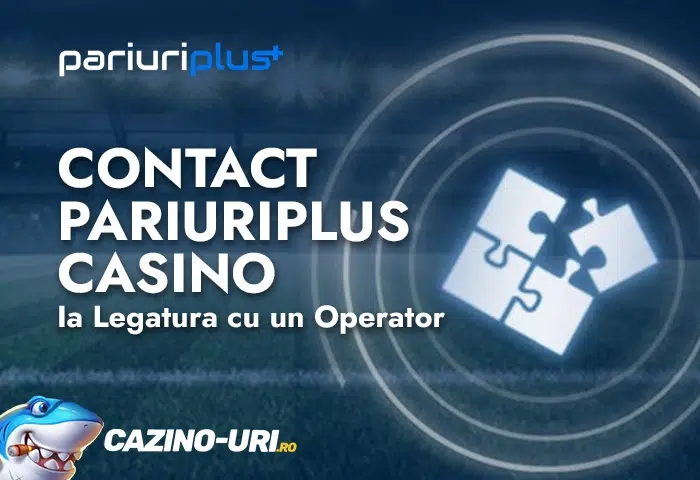 contact pariuriplus casino ia legatura cu un operator