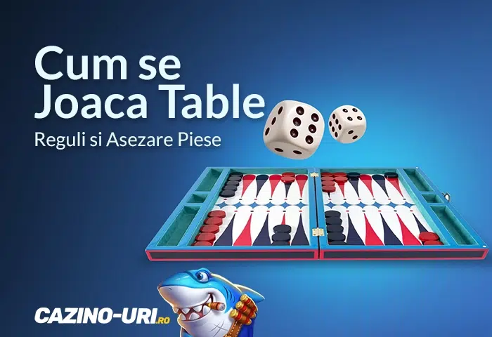 cum se joaca table – reguli si asezare piese