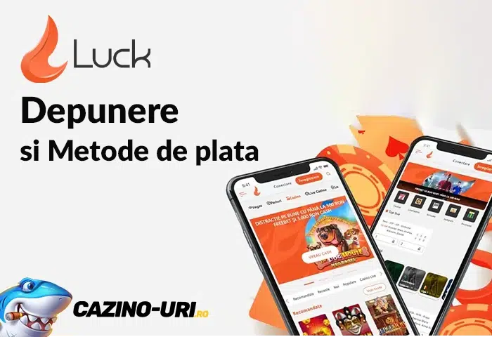 depunere luck casino si metode de plata