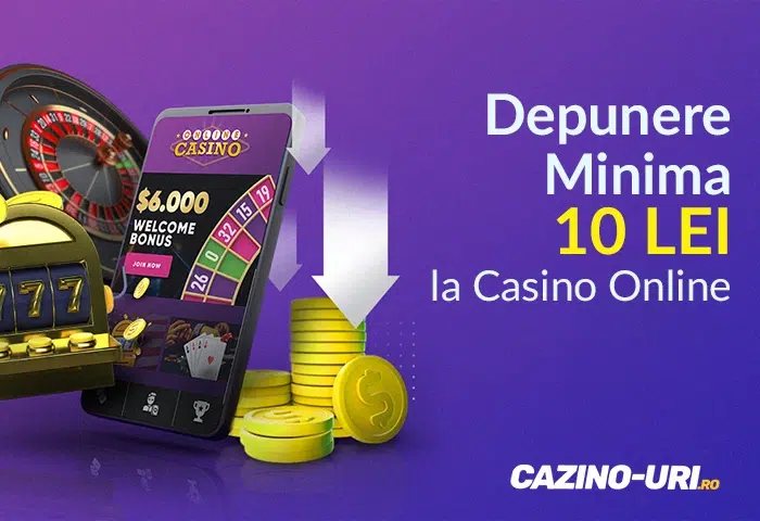 depunere minima 10 lei la casino online