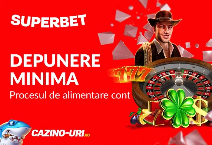 depunere minima la superbet procesul de alimentare cont