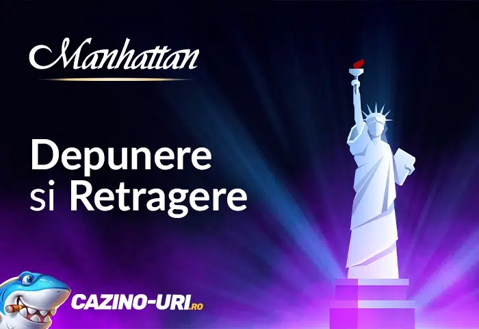 depunere si retragere la manhattan casino