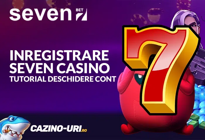 inregistrare seven casino tutorial deschidere cont