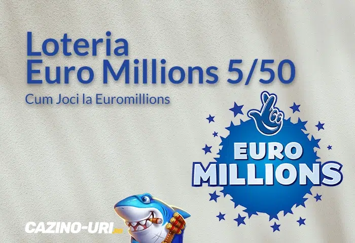 loteria euro millions 550 cum joci la euromillions