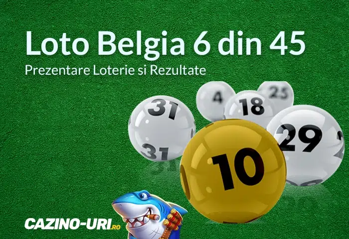 loto belgia 6 din 45 prezentare loterie si rezultate