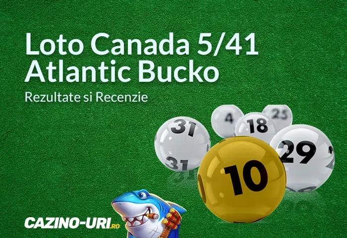 loto canada 5 41 atlantic bucko rezultate si recenzie