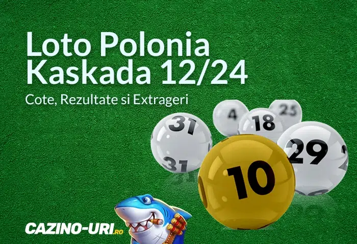 loto polonia kaskada 12 24 cote, rezultate si extrageri