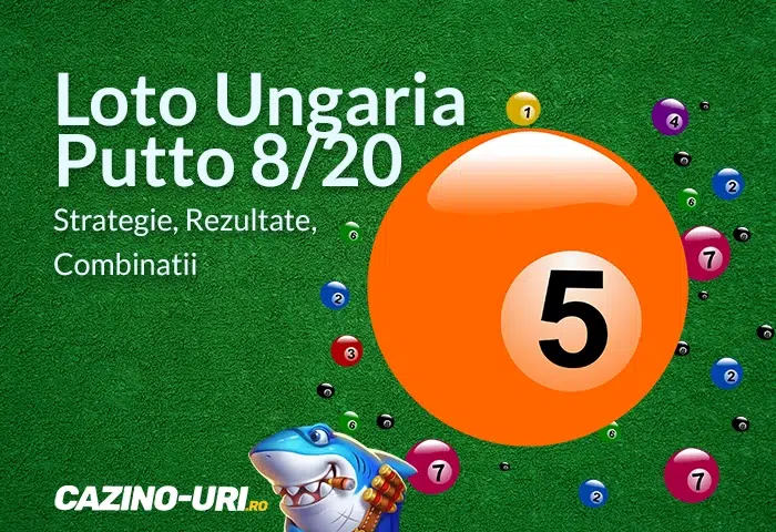 loto ungaria putto 8 20 strategie, rezultate, combinatii