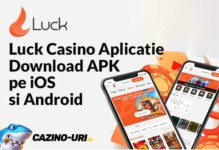 luck casino aplicatie download apk pe ios si android