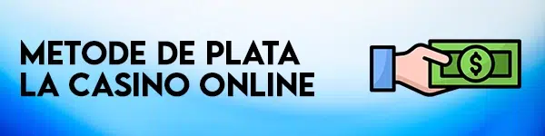 metode de plata la casino online bani reali