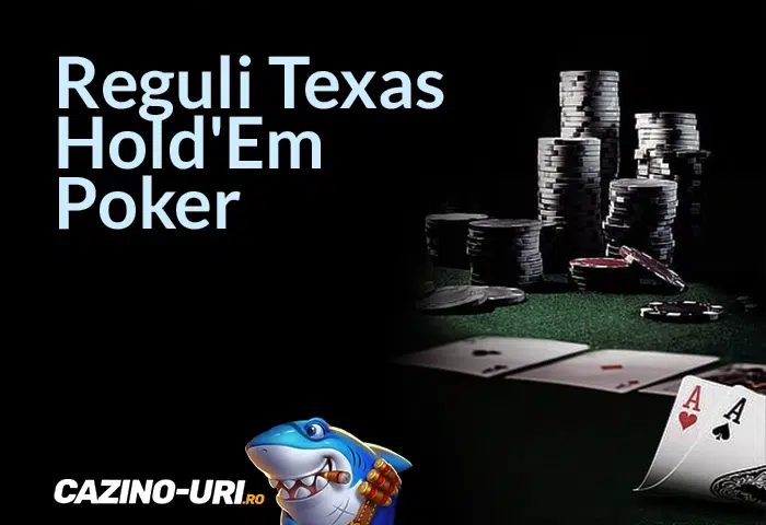 reguli texas hold'em poker