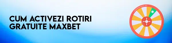 activare rotiri gratuite maxbet