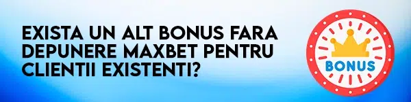 alte bonusuri fara depunere maxbet