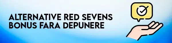 alternative red sevens bonus fara depunere