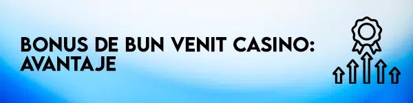 avantaje bonus de bun venit casino