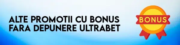 bonus fara depunere ultrabet