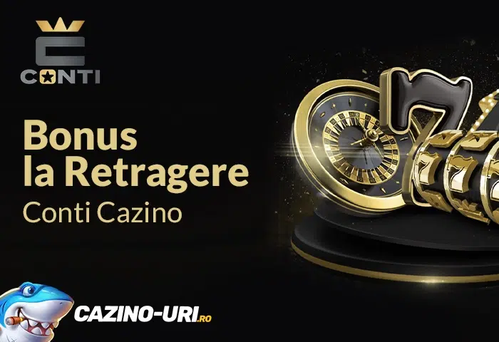 bonus la retragere conti cazino