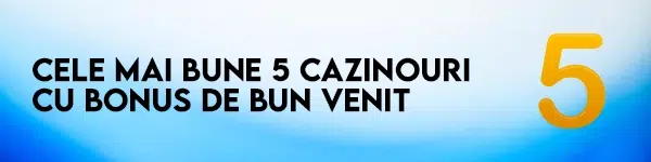 cazinouri cu bonus de bun venit