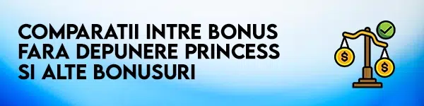 comparatie princess fara depunere vs alte bonusuri