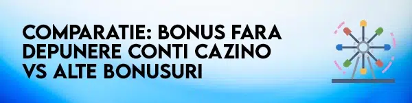 comparatie bonus fara depunere player vs alte bonusuri