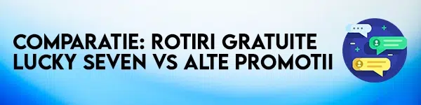 comparatie rotiri gratuite lucky seven