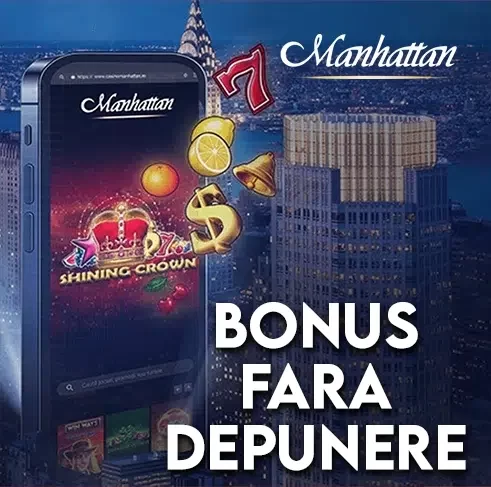 manhattan bonus de bun venit fara depunere