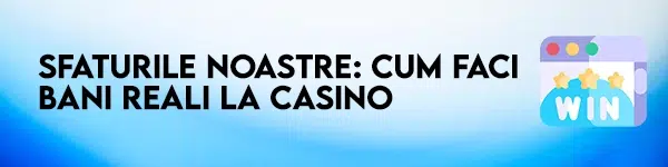 sfaturi bani reali la casino