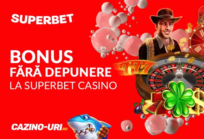 superbet bonus fara depunere cazino